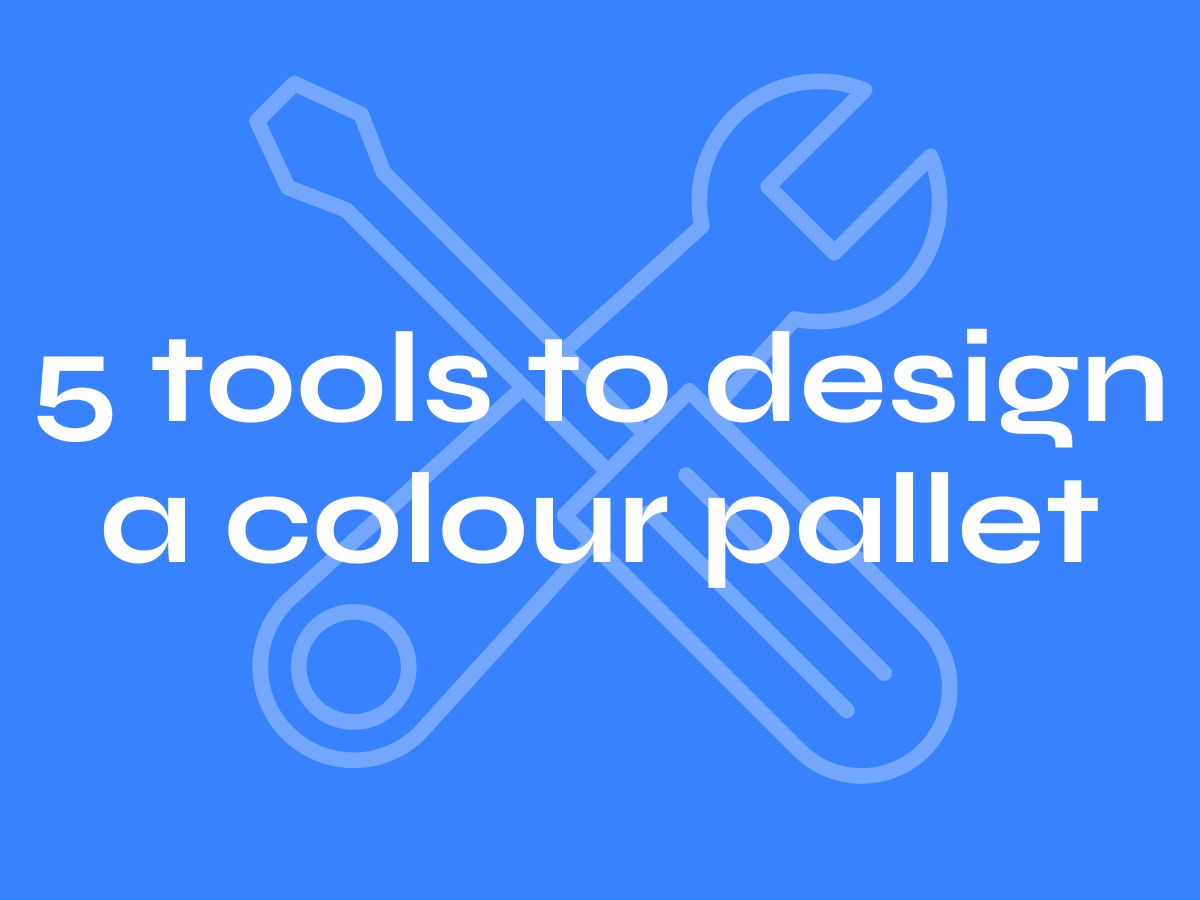 5 tools to design a colour palette