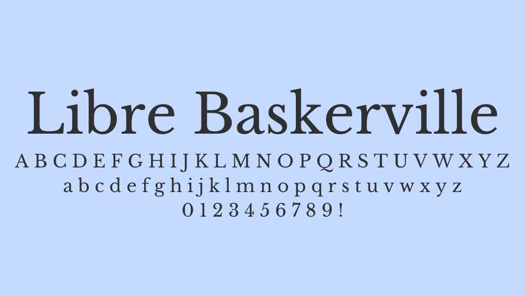 Libre Baskerville is a serif font ideal for body text.